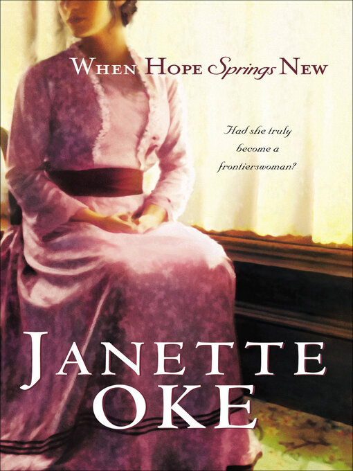Title details for When Hope Springs New by Janette Oke - Wait list